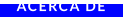 ACERCA DE